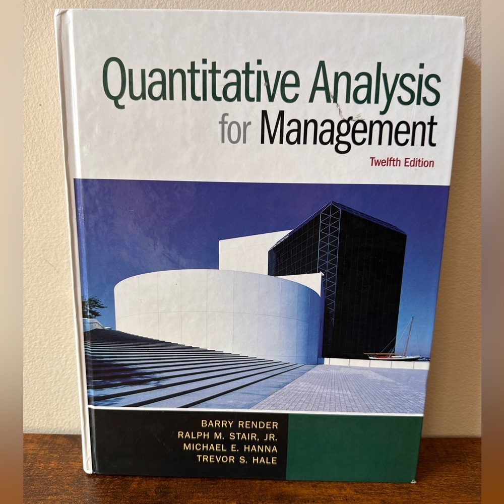 Quantitative Analysis for Management (12th Edition) - Render, Stair, Hanna, Hale